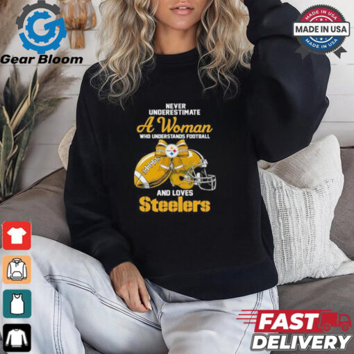 Never Underestimate A Woman Who Understands Football And Loves Steelers Logo Shirt