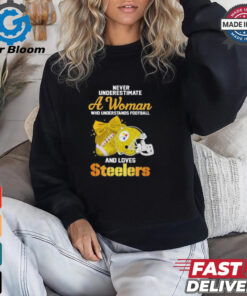 Never Underestimate A Woman Who Understands Football And Loves Steelers Shirt