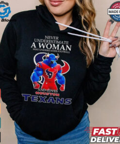 Never Underestimate a woman who understands football and loves Houston Texans mascot 2024 shirt