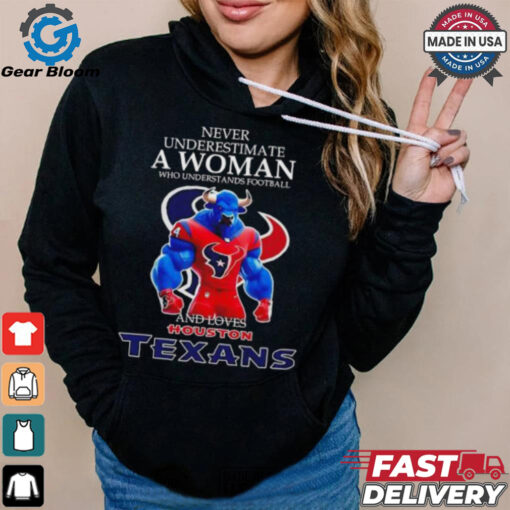 Never Underestimate a woman who understands football and loves Houston Texans mascot 2024 shirt