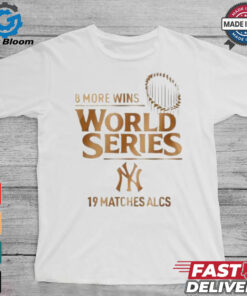 New York Yankees ALCS 2024 8 More Wins World Series 19 matches ALCS T shirt