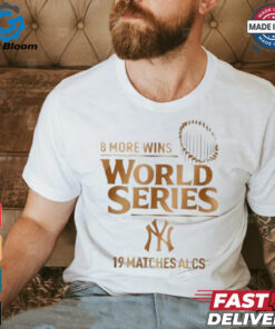 New York Yankees ALCS 2024 8 More Wins World Series 19 matches ALCS T shirt