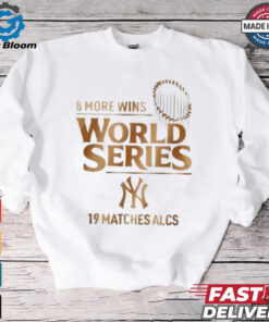 New York Yankees ALCS 2024 8 More Wins World Series 19 matches ALCS T shirt