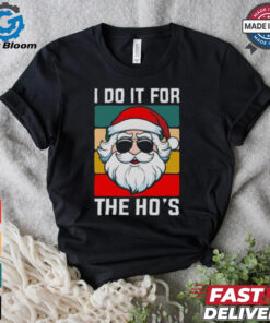 Nice I Do It For The Ho’s Santa Christmas T Shirt