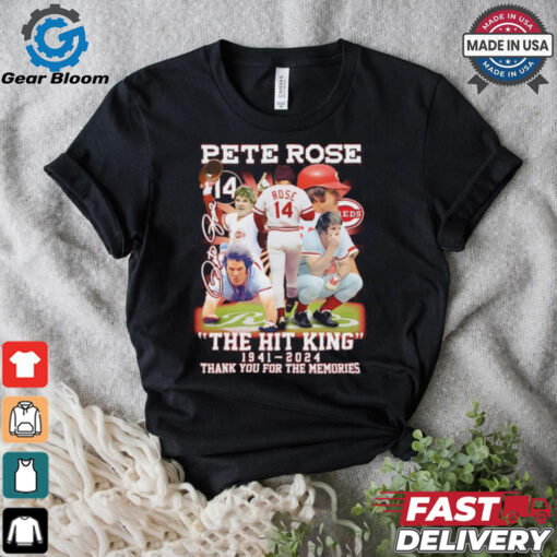 Nice The Hit King Pete Rose 1941 2024 thank you for the memories signature shirt