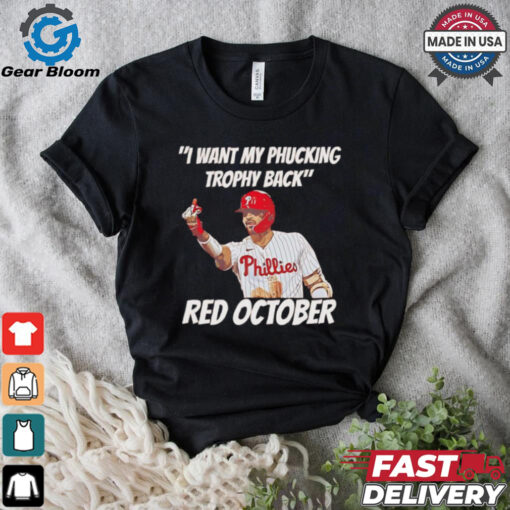 Nick Castellanos I want my phucking trophy back red October shirt