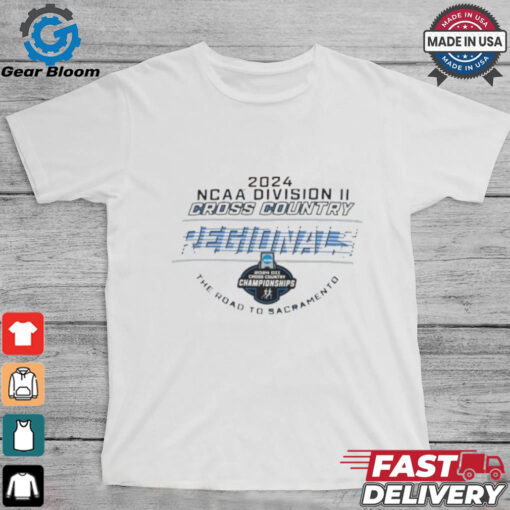 Official 2024 NCAA Division II Cross Country Regionals The Road To Sacramento Shirt