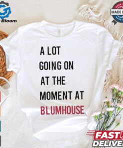 Official A Lot Going On At The Moment At Blumhouse Shirt