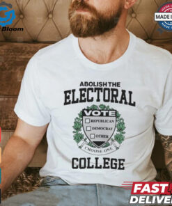 Official Abolish The Electoral Vote Republican Democrat Other College T shirt