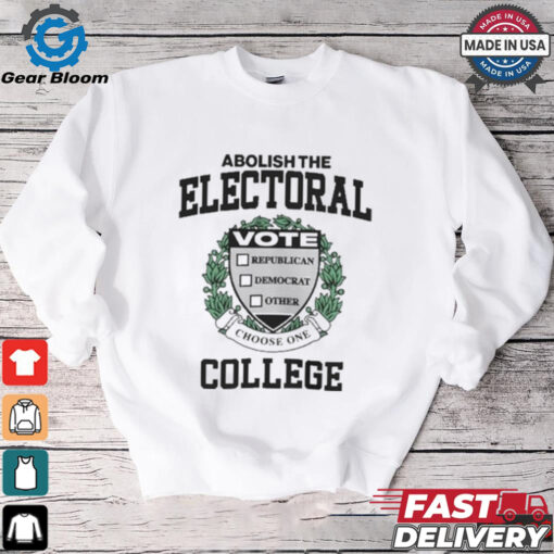 Official Abolish The Electoral Vote Republican Democrat Other College T shirt