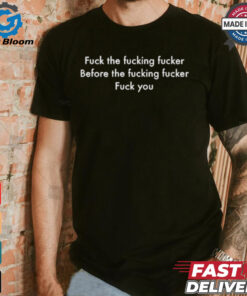 Official Flexo Fuck The Fucking Fucker Before The Fucking Fucker Fuck You Shirt