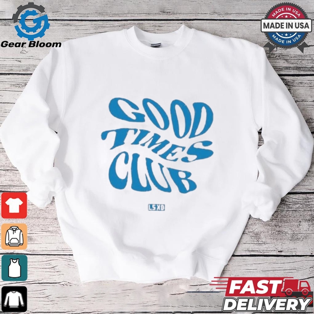 Official Good Times Club Shirt Official Good Times Club Shirt