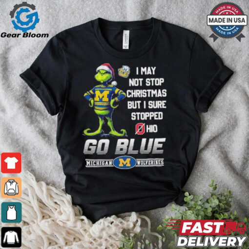 Official Grinch X Michigan Wolverines I May Not Stop Christmas But I Sure Stopped Ohio State Buckeyes Shirt