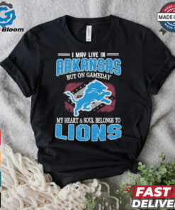 Official I May Live In Arkansas But On Gameday My Heart And Soul Belongs To Detroit Lions Shirt