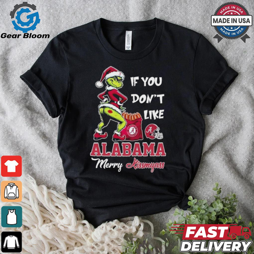 Official If You Don’t Like Alabama Crimson Tide Merry Kissmyass T Shirt Official If You Don’t Like Alabama Crimson Tide Merry Kissmyass T Shirt