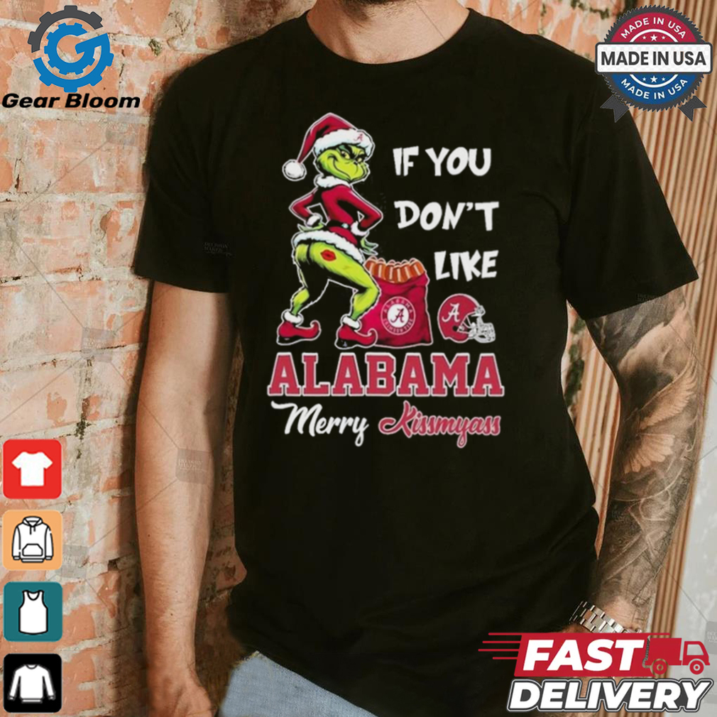 Official If You Don’t Like Alabama Crimson Tide Merry Kissmyass T Shirt Official If You Don’t Like Alabama Crimson Tide Merry Kissmyass T Shirt