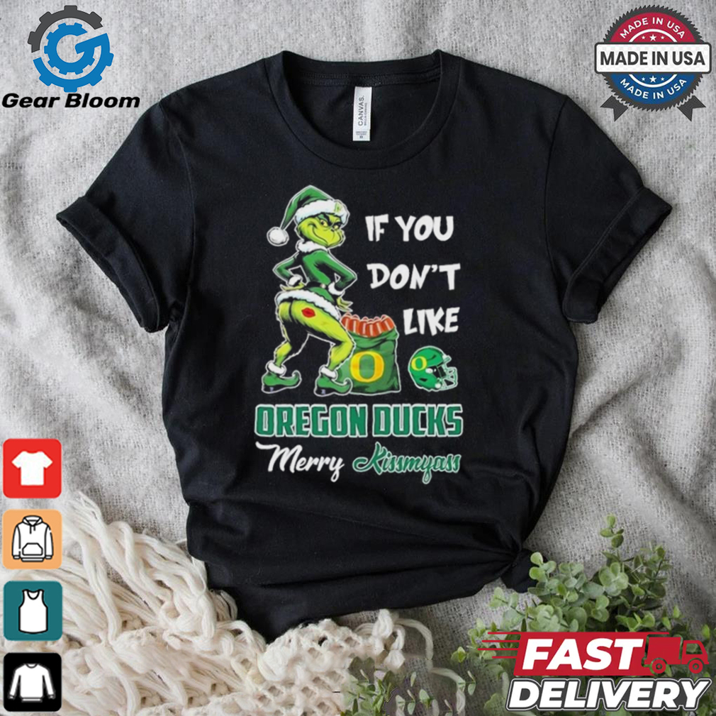 Official If You Don’t Like Oregon Ducks Merry Kissmyass T Shirt Official If You Don’t Like Oregon Ducks Merry Kissmyass T Shirt