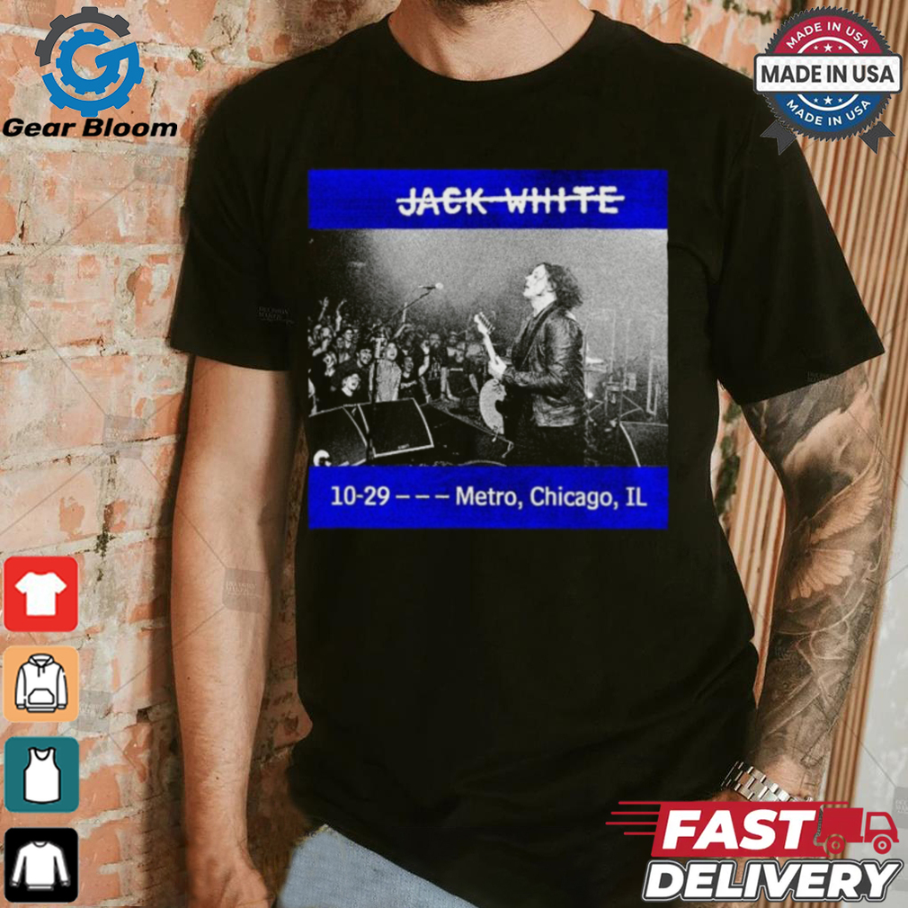 Official Jack White 29 Oct 2024 Metro, Chicago, Il Poster Shirt Official Jack White 29 Oct 2024 Metro, Chicago, Il Poster Shirt