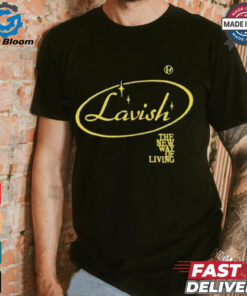 Official Lavish The New Way Of Living t shirt