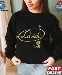 Official Lavish The New Way Of Living t shirt