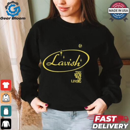 Official Lavish The New Way Of Living t shirt