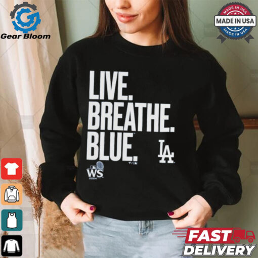 Official Live Breathe Blue Los Angeles Dodgers Shirt