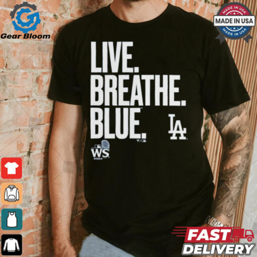 Official Live Breathe Blue Los Angeles Dodgers Shirt