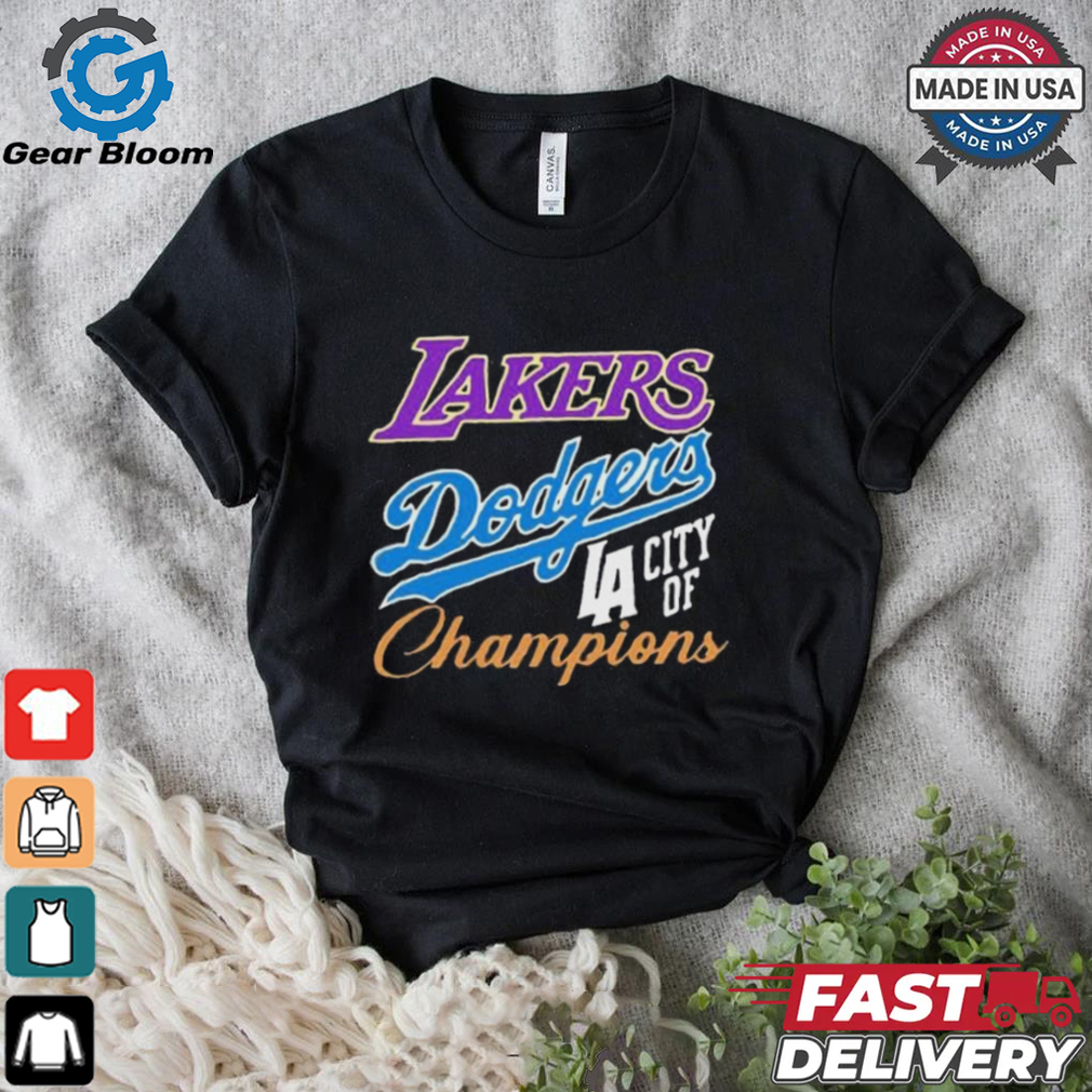 Official Los Angeles Dodgers Los Angeles Lakers Los Angeles City Of Champions Shirt Official Los Angeles Dodgers Los Angeles Lakers Los Angeles City Of Champions Shirt