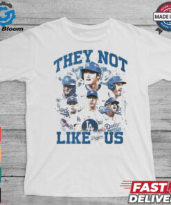 Official Los Angeles Dodgers MLB They Not Like Us 2024 Shirt