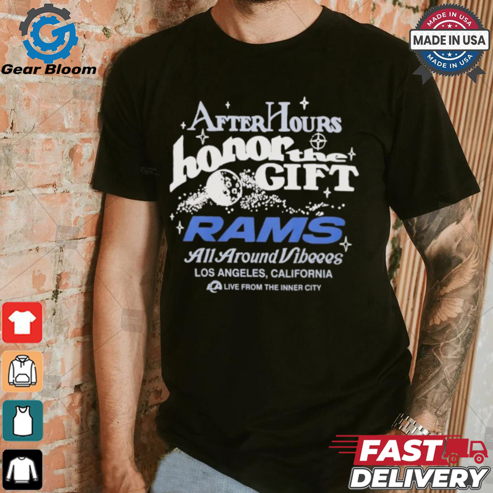 Official Los Angeles Rams x Honor The Gift After Hours Shirt Official Los Angeles Rams x Honor The Gift After Hours Shirt