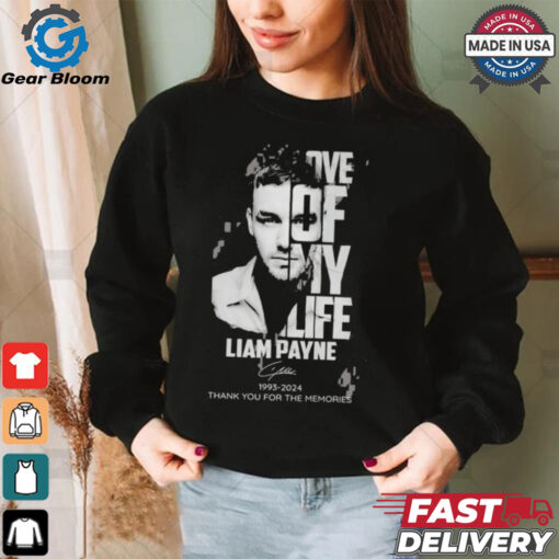 Official Love Of My Life Liam Payne 1993 2024 Thank You For The Memories T Shirt