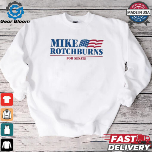 Official Mike Rotchburns ’24 For Senate t shirt