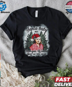 Official Morgan Wallen Santa Baby Under The Tree For Me Christmas 2024 Shirt