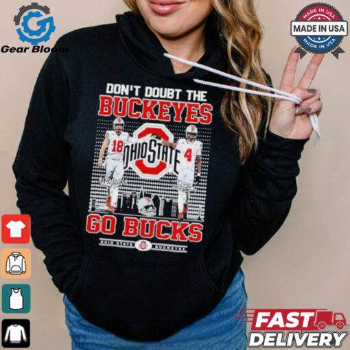 Official Ohio State Buckeyes Don’t Doubt The Buckeyes Go Bucks T Shirt
