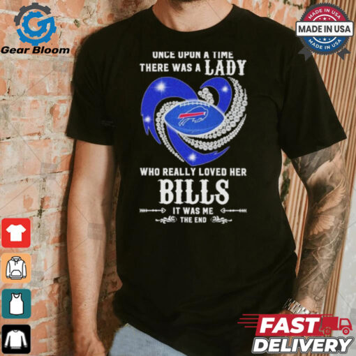 Official Once Upon A Time There Was A Lady Who Really Loved Her Buffalo Bills Diamonds Shirt