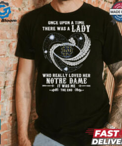 Official Once Upon A Time There Was A Lady Who Really Loved Her Notre Dame Fighting Irish Diamonds Shirt