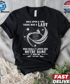 Official Once Upon A Time There Was A Lady Who Really Loved Her Notre Dame Fighting Irish Diamonds Shirt