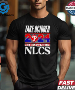 Official Philadelphia Phillies NLCS Take October 2024 shirt