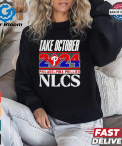 Official Philadelphia Phillies NLCS Take October 2024 shirt