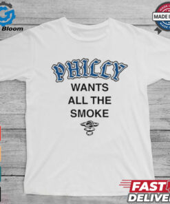 Official Philly Wants All The Smoke Philadelphia Eagles NFL 2024 t shirt