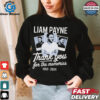 Goodbye Liam Payne you and me got a whole lot of history heart meet break this is not the end shirt