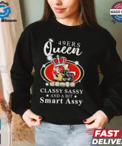 Official San francisco 49ers queen classy sassy and a bit smart assy Shirt