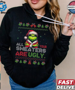 Official Santa Grinch All Your Sweaters Are Ugly Christmas 2024 Shirt