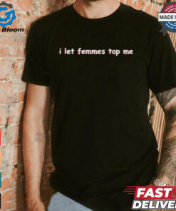 Official Sapphiccworld I Let Femmes Top Me Shirt