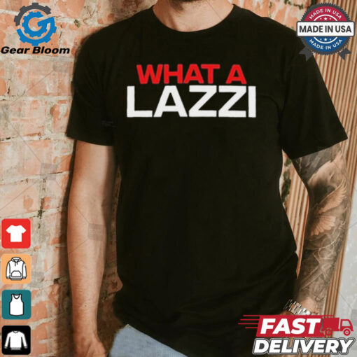 Official Sidebar What A Lazzi t shirt