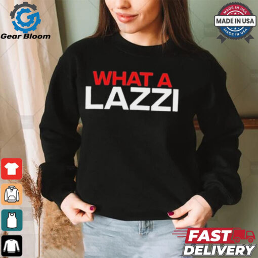 Official Sidebar What A Lazzi t shirt