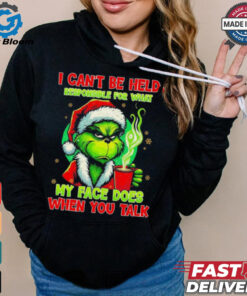 Official The Grinch I Can’t Be Held Responsible For What My Face Does When You Talk Christmas 2024 Shirt