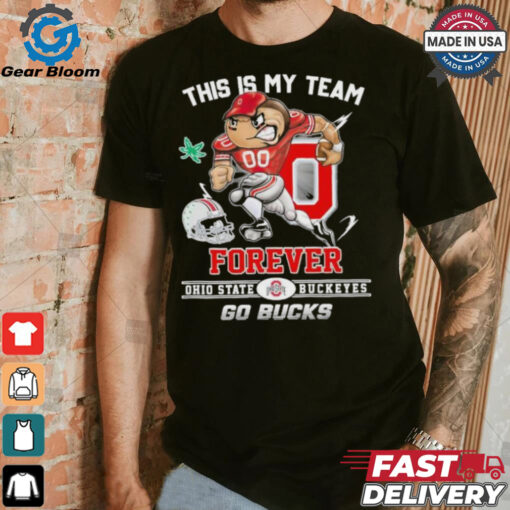 Official This Is My Team Forever Ohio State Buckeyes Go Bucks Shirt