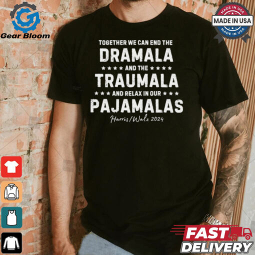 Official Together We Can End The Dramala And The Trauma And Go Relax T Shirt