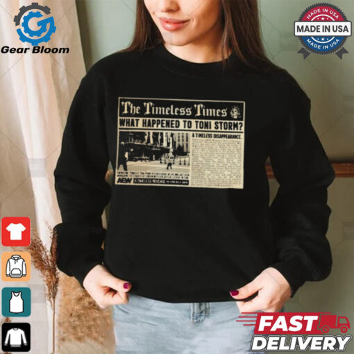 Official Toni Storm – News Flash The Timeless Times What Happened To Toni Storm AEW t shirt